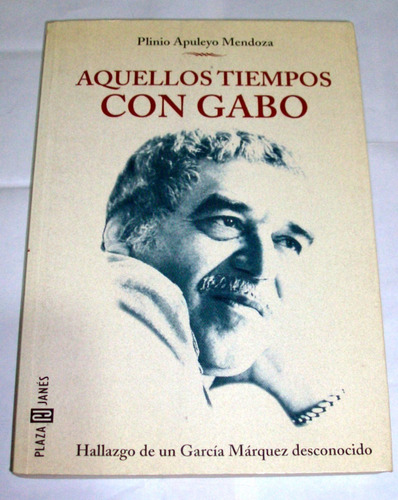 Aquellos Tiempos Con Gabo - P. Apuleyo Mendoza / Vers Compl.