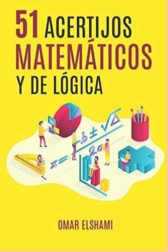 Libro: 51 Acertijos Matemáticos Y Lógica: Adivinanzas Y &..