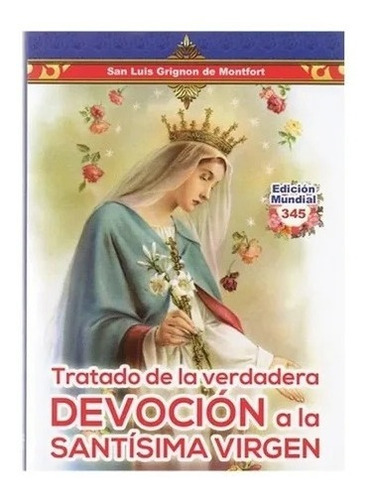 Tratado De La Verdadera Devoción A La Santísima Virgen - Apo