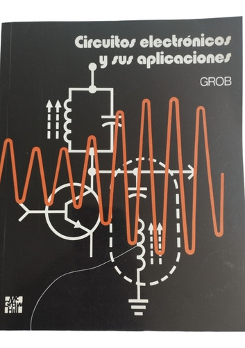 Circuitos Electrónicos Y Sus Aplicaciones 