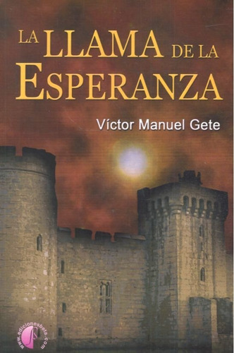 LLAMA DE LA ESPERANZA, de GETE,VICTOR MANUEL. Editorial Ediciones Beta III Milenio, S.L., tapa blanda en español