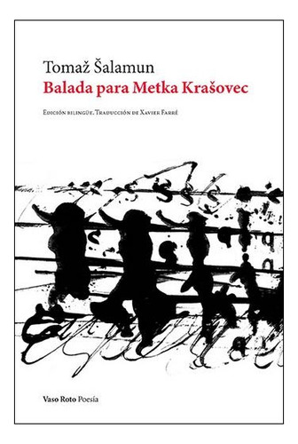 Balada Para Metka Krasovec, De Tomaz Salamun. Editorial Vaso Roto Ediciones, Tapa Blanda, Edición 1 En Español