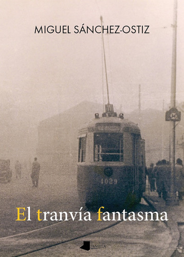 Libro El Tranvia Fantasma - Sanchez-ostiz, Miguel