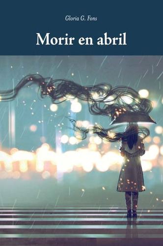 Morir En Abril - Fons, Gloria G