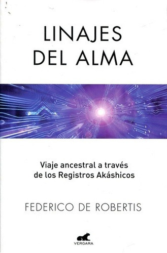 Linajes Del Alma, De De Robertis, Federico., Vol. 1. Editorial Vergara, Tapa Blanda En Español, 2016