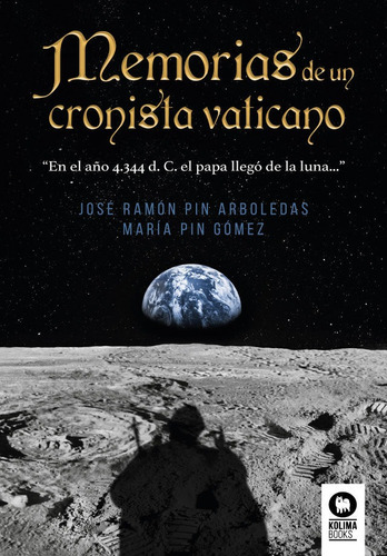 Memorias De Un Cronista Vaticano, De Pin Arboledas, Jose Ramon. Editorial Kolima, Tapa Blanda En Español