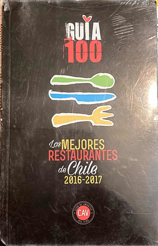 Guía Cien Los Mejores Restaurantes De Chile 2016-2017