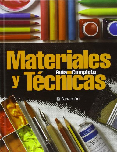 Libro Guía Completa De Materiales Y Técnicas De Parramón Equ