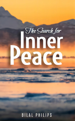 The Search For Inner Peace, De Philips, Bilal. Editorial Lightning Source Inc, Tapa Blanda En Inglés
