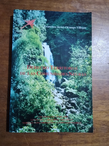 Derecho Territorial De Las Comunidades Negras / Francisco J.