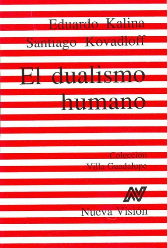 El Dualismo Humano - Kalina, Kovadloff