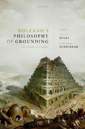 Bolzano's Philosophy Of Grounding : Translations And Studies, De Stefan Roski. Editorial Oxford University Press, Tapa Dura En Inglés