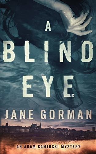 A Blind Eye An Adam Kaminski Mystery (adam Kaminski