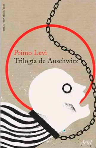 Trilogía De Auschwitz / Primo Levi