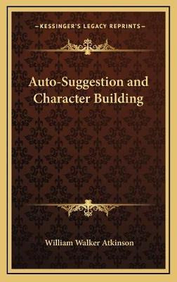 Libro Auto-suggestion And Character Building - William Wa...