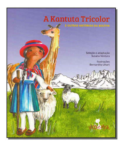 Libro Kantuta Tricolor E Outras Historias Da Bolivia A De Ve