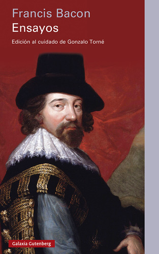 Ensayos - Francis Bacon - Galaxia Gutenberg