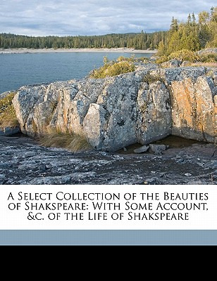 Libro A Select Collection Of The Beauties Of Shakspeare: ...