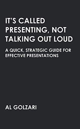 Its Called Presenting, Not Talking Out Loud: A Quick, Strategic Guide For Effective Presentations (speaking And Writing), De Golzari, Al. Editorial Avalon Guidebooks, Tapa Blanda En Inglés