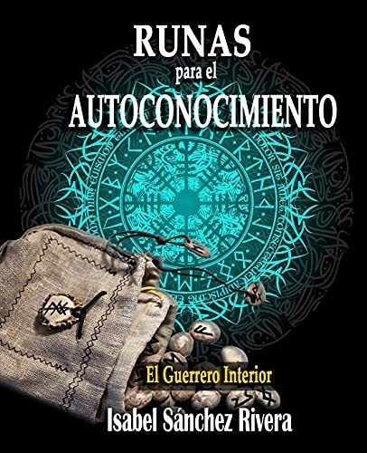 Runas Para El Autoconocimiento. El Guerrero..., de Sánchez Rivera, Isa. Editorial Independently Published en español