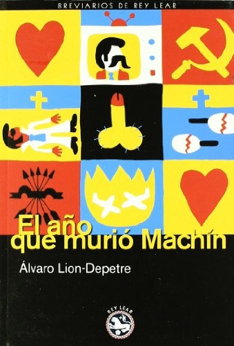 El Año Que Murió Machin, Álvaro Lion Depetre, Rey Lear