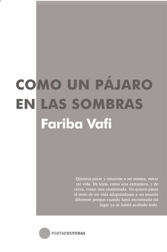 Como Un Pajaro En Las Sombras - Fariba Vafi - Portaculturas