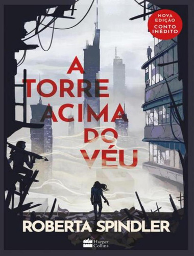 A Torre Acima Do Veu, de Spindler, Roberta. Editora Harper Collins (BR), capa mole, edição 1 em português, 2023