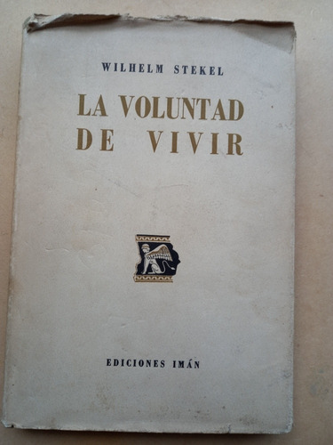 La Voluntad De Vivir - Wilhelm Stekel