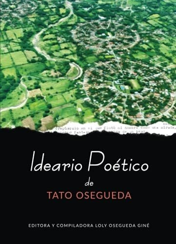 Ideario Poetico De Tato Osegueda - Osegueda Gine,., De Osegueda Giné, L. Editorial Tecnoimpresos, San Salvador, El Salv. En Español