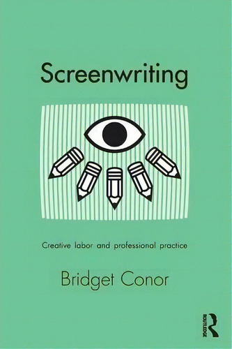 Screenwriting, De Bridget Or. Editorial Taylor Francis Ltd, Tapa Blanda En Inglés