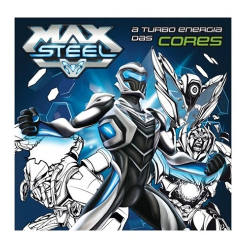 Livro De Colorir Do Max Steel - A Turbo Energia Das Cores