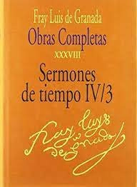 Sermones De Tiempo Iv/3 - Fray Luis De Granada