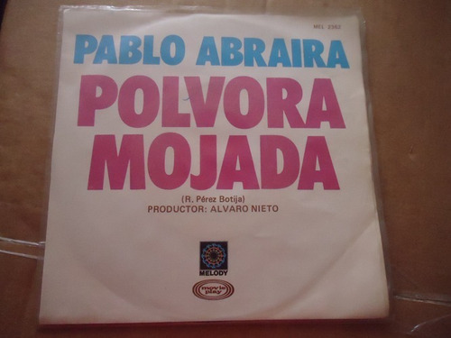 Pablo Abraira Polvora Mojada 45rpm