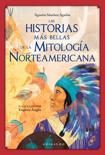 Las Historias Más Bellas De La Mitología Norteamericana