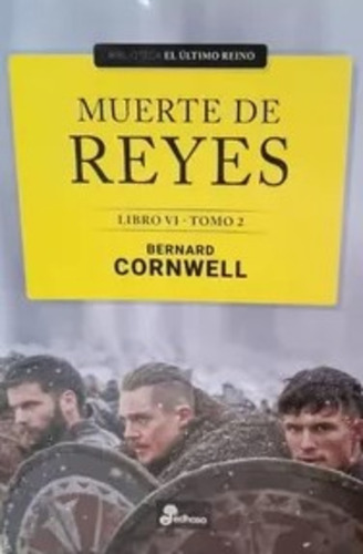 Último Reino 06 (tomo2), El, De Bernard Cornwell. Editorial Edhasa, Tapa Blanda, Edición 1 En Español