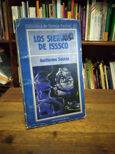 Los Siervos De Isssco - Guillermo Solana