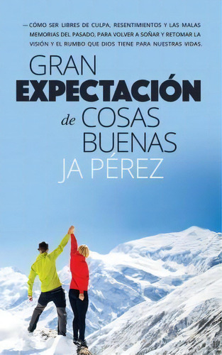 Gran Expectacion De Cosas Buenas, De J A Perez. Editorial Keen Sight Books, Tapa Blanda En Español