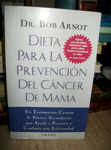 Dieta Para La Prevencion Del Cancer De Mama   -dr.bob Arnot