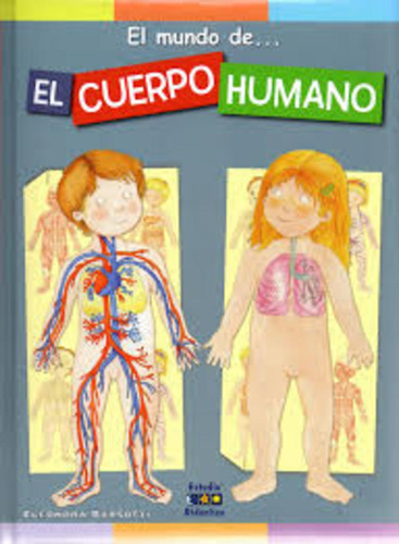 El Mundo De El Cuerpo Humano, de ELEONORA BARSOTTI. Editorial Estudio Didáctico, tapa blanda, edición 1 en español