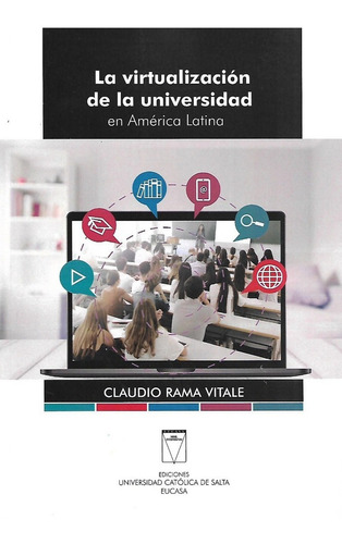 Libro La Virtualizacion De La Universidad En America Latina