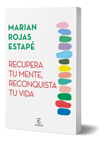 Recupera Tu Mente, Reconquista Tu Vida - Marian Rojas Estapé