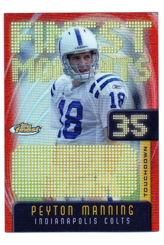 2005 Finest Moments Refractor # 35 Peyton Manning Colts /599