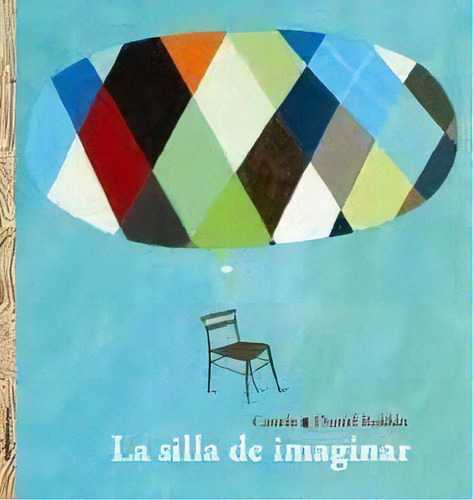 Silla De Imaginar, La, De Canela. Editorial Comunic-arte En Español