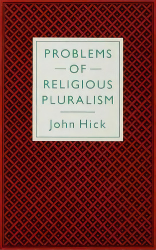 Problems Of Religious Pluralism, De John Harwood Hick. Editorial Palgrave Macmillan, Tapa Blanda En Inglés
