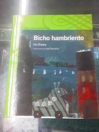 Bicho Hambriento - Iris Rivera - Alfaguara Infantil  