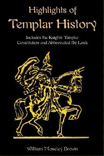Highlights Of Templar History, De William Moseley Brown. Editorial Book Tree Us, Tapa Blanda En Inglés
