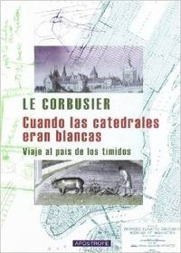 Libro Cuando Las Catedrales Eran Blancas - Le Corbusier