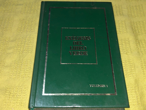 Exagesis Del Libro Verde Volumen 1 - Centro Mundial De Estud