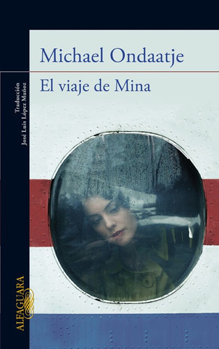 El Viaje De Mina - Ondaatje, Michael  - * 