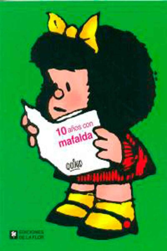 10 Años De Mafalda - Quino - De La Flor 